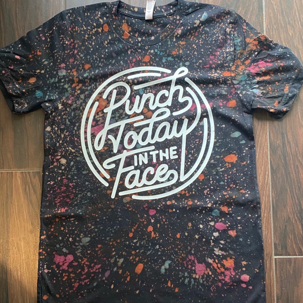 Punch today in the face tie dye shirt nwts unisex